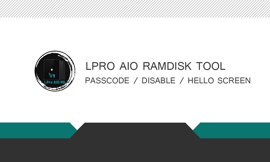 معرفی و خرید ابزار جدید LPRO AIO Ramdisk Tool جهت بایپس ایکلود، بایپس قفل کاربری و غیره